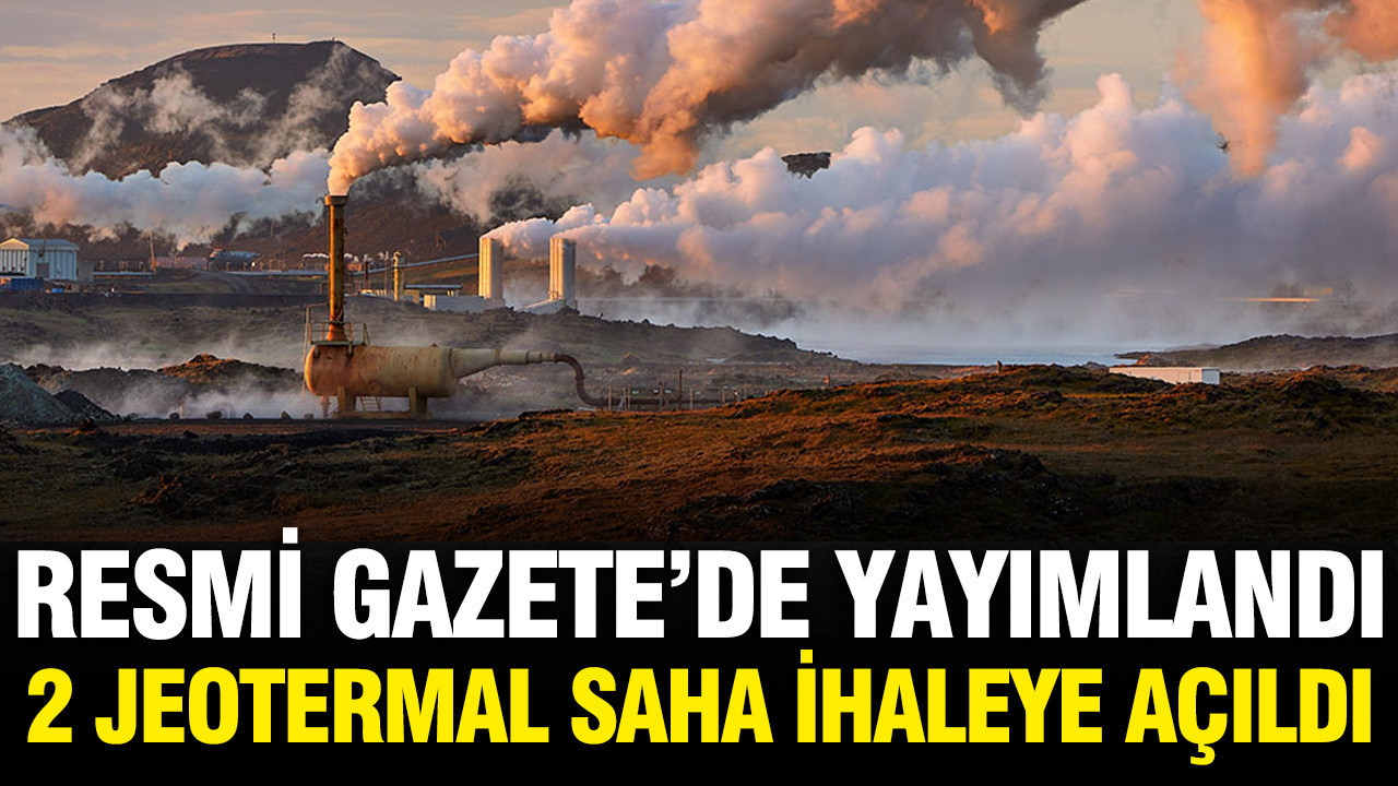 Resmi gazetede yayimlandi 2 jeotermal saha ihaleye acildi FPJmsQtW